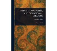 Speeches, Addresses, and Occasional Sermons