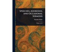 Speeches, Addresses, and Occasional Sermons