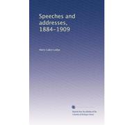 Speeches and addresses, 1884-1909