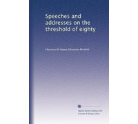 Speeches and addresses on the threshold of eighty