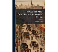 [Speeches and Governor's Messages, 1851-72