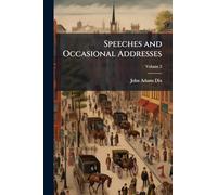 Speeches and Occasional Addresses