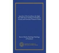 Speeches of His Excellency the Right Hon'able Baron Hardinge of Penshurst, Viceroy and Governor-General of India (v.2)