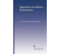 Speeches on politics & literature