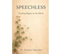Speechless: Healing Begins in the Mind
