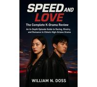 SPEED AND LOVE The Complete K-Drama Review: An In-Depth Episode Guide to Racing, Rivalry, and Romance in China's High-Octane Drama