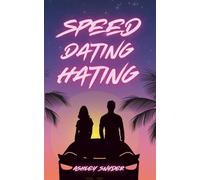Speed Dating Hating: A Sweet & Spicy Novella