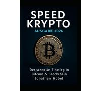 Speed Krypto - Ausgabe 2026: Dein schneller Einstieg in die Welt der Kryptowährungen