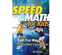 Speed Math for Kids: The Fast, Fun Way To Do Basic Calculations
