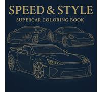 Speed & Style: Coloring Book for Adults and Teens Featuring Exotic Supercars, Detailed Line Art, and Relaxing Designs