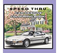 SPEED THRU Car Designs: Colouring book with more than 40+pages to enjoy