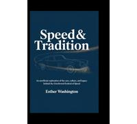 Speed & Tradition: An Unofficial Exploration of the Cars, Culture, and Legacy Behind the Goodwood Festival of Speed