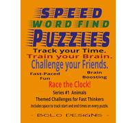 SPEED WORD FIND PUZZLES: Animal Themed: Themed Challenges for Fast Thinkers (SPEED WORD FIND PUZZLES A themed Challenge for Fast Thinkers)