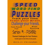 SPEED WORD FIND PUZZLES: FISHING THEMED: Themed Challenge for Fast Thinkers (SPEED WORD FIND PUZZLES A themed Challenge for Fast Thinkers)