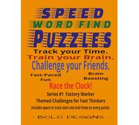 SPEED WORD FIND PUZZLES: Themed Challenges for Fast Thinkers: Factory Workers Themed (SPEED WORD FIND PUZZLES A themed Challenge for Fast Thinkers)