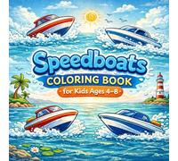Speedboats Coloring Book for Kids Ages 4-8: Bold and Easy Speedboat Adventures for Little Artists | Fun Ocean Boat Coloring Pages for Boys and Girls