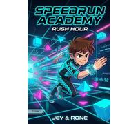 Speedrun Academy: Roman gaming jeux vidéo pour garçons 9-12 ans qui adorent jouer | Tome 1 Rush Hour