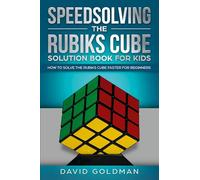 Speedsolving the Rubik’s Cube Solution Book for Kids: How to Solve the Rubik’s Cube Faster for Beginners: 2