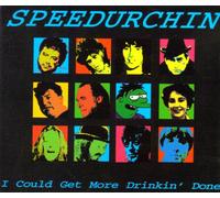 Speedurchin - I Could Get More Drinking