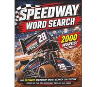 Speedway Word Search: The Ultimate Speedway Word Search Book: 100 Action-Packed Word Search Puzzles Featuring 2,000 Speedway Racing Words Including ... Race Teams, Mechanics and Motorsport Terms