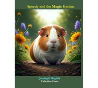 Speedy and the Magic Garden: Goodnight Playtale: A tale to teach the virtue of Responsability with a fun activity book that includes story characters ... with numbered dots. (Goodnight Playtales)