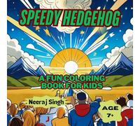 Speedy Hedgehog: A Fun Coloring Book for Kids & Adults - Relax, Color & Enjoy!