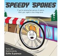 Speedy Spokes: Children’s Book About How to Calm a Racing Mind (Spokes the Wheel - Laugh, Learn & Grow)