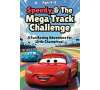 Speedy & The Mega Track Challange: A fun Racing Adventure For Little Champions !