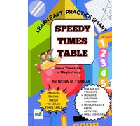 SPEEDY TIMES TABLE -Learn Fast, Practice Smart: Magical Book for Tips and Tricks for Quick Learning of Times Table
