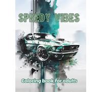 Speedy Vibes: A coloring book for adults 53 coloring pages by DianaDellia (Traveling Coloring Books)