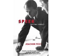 SPEER:A BIOGRAPHY: The Final Verdict by Joachim Fest (18-Apr-2002) Paperback