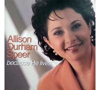 Speer,Allison Durham - Because He Lives