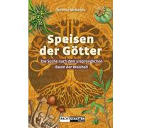Speisen der Götter: Die Suche nach dem ursprünglichen Baum der Weisheit