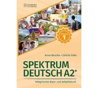 Spektrum Deutsch A2+: Teilband 1: Integriertes Kurs- und Arbeitsbuch für Deutsch als Fremdsprache