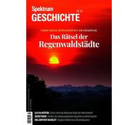 Spektrum Geschichte 2/2025 - Das Rätsel der Regenwaldstädte