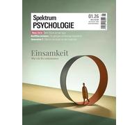 Spektrum Psychologie 1/2026 Einsamkeit: Wie wir ihr entkommen