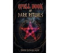 Spell Book of Dark Rituals: Black Magic Book of Shadows, Curses Hexes and Bindings