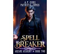 Spell Breaker: 2 (The Arcane Academy)