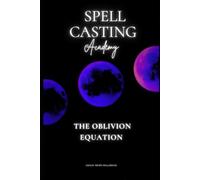 Spell Casting Academy: The Oblivion Equation
