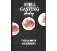 SPELL CASTING ACADEMY: The Shadow Ascendant