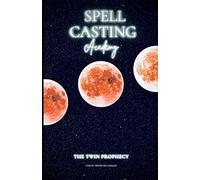 Spell Casting Academy: The Twin Prophecy