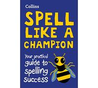 Spell Like a Champion: Your practical guide to spelling success
