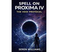 Spell on Proxima IV: The Void Protocol