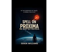 Spell on Proxima: The Quiet Sky Protocol