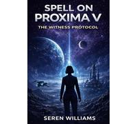 Spell on Proxima V: The Witness Protocol