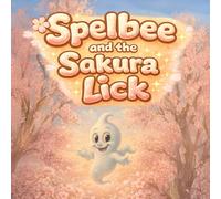 Spellbee and the Sakura Lick: A Soft Spring Walk with One Tiny Oops (Spellbee (English Edition))