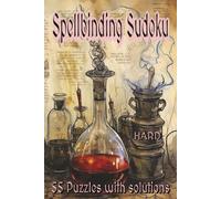 Spellbinding Sudoku-Hard: Paperback, 6x9, 55 puzzles with solutions, Travel games, Brain Teasers, Mental Math, Gifts for Adults, Teens, Witches