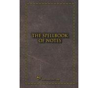 Spellbook of Notes - Notebook - Medieval Design Vintage Leather - 120 page customizable journal to fill: Series n°1 Vintage - Ideal for any versatile use according to your desires