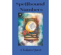 Spellbound Numbers: A Kakuro Quest