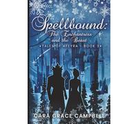 Spellbound: The Enchantress and the Beast: Tales of Afeyra Book 3